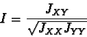 \begin{displaymath}I = \frac{J_{XY}}{\sqrt{J_{XX} J_{YY}}}
\end{displaymath}